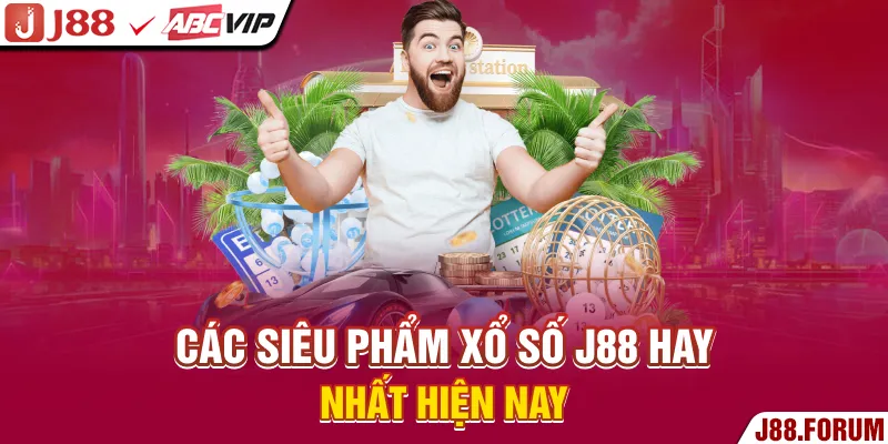 Xổ Số J88 - Quay Số Minh Bạch, Nhận Thưởng Cực Lớn Các siêu phẩm xổ số J88 hay nhất hiện nay